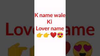 K name wale ki lover name #shorts