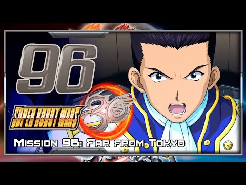 Super Robot Wars 30 [English] - Walkthrough - Scenario 96 (Edge) [Far From Tokyo]