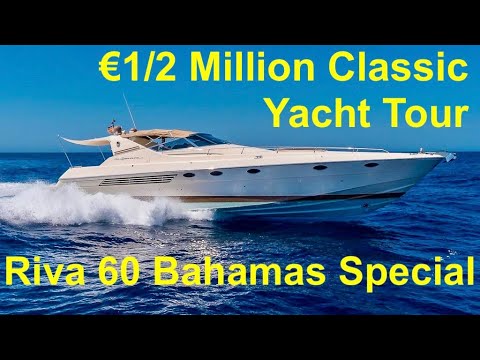 €1/2 Million Classic Yacht Tour : 1998 Riva 60 Bahamas Special