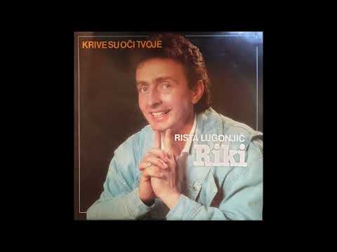 Riki Lugonjic - Kako da te ljubim (1989)