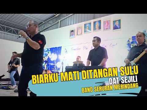 BIARKU MATI DITANGAN SULU_DAT SEJILI