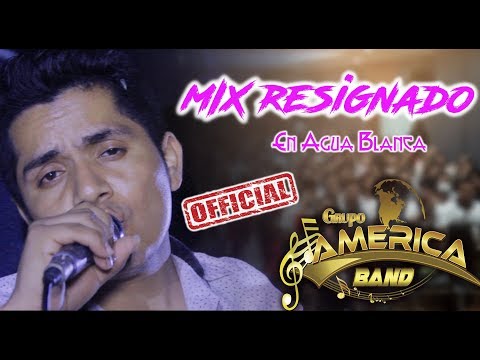 Mix Resignado I America Band I En Agua Blanca