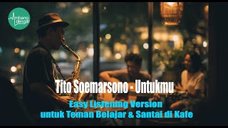 Download lagu Tito Soemarsono - Untukmu (AI Cover) | Easy Listening Version untuk Teman Belajar & Santai di Kafe mp3 Download lagu Tito Soemarsono - Untukmu (AI Cover) | Easy Listening Version untuk Teman Belajar & Santai di Kafe mp3