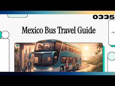 4K 0335 Mex Bus Travel Guide Experience Mexico's Diverse Landscapes by Bus