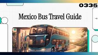 4K 0335 Mex Bus Travel Guide Experience Mexico&amp;#39;s Diverse Landscapes by Bus