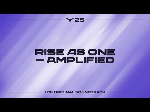 Rise As One - Amplified [1세트 하이라이트] | LCK Music
