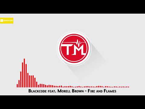 Blackcode feat. Morell Brown - Fire and Flames