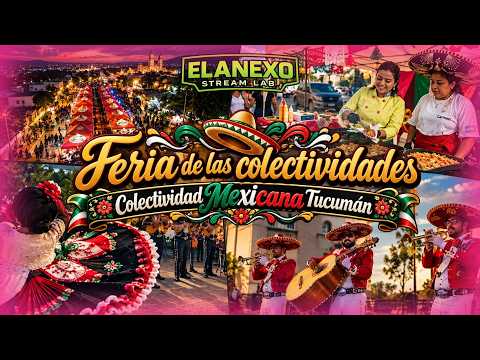 🎊 🎉FERIA DE LAS COLECTIVIDADES | COLECTIVIDAD MEXICANA DE TUCUMÁN 🇲🇽 🇦🇷 ( solo Imágenes )
