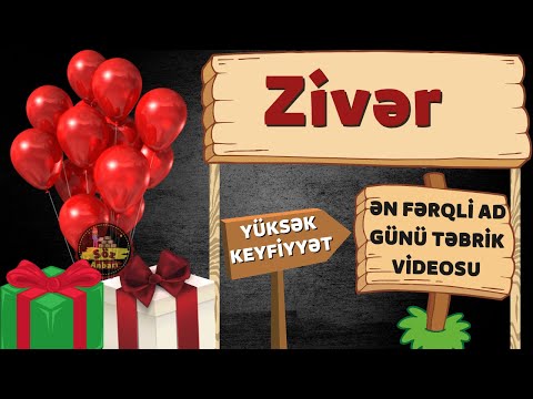 Yeni ad günü təbriki: Zivər | Ad günün mübarək Zivər