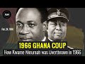How Kwame Nkrumah Was Overthrown In 1966 Coup That Ended Africa S Destiny