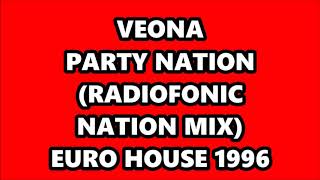 VEONA - PARTY NATION (RADIOFONIC NATION MIX) EURO HOUSE 1996