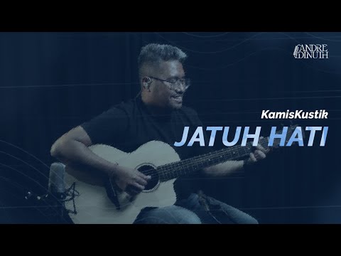 Andre Dinuth - Jatuh Hati  [KamisKustik]
