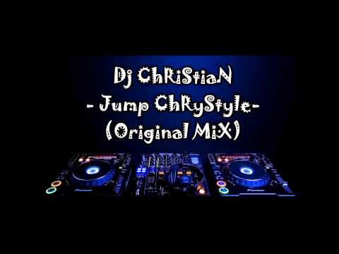 Dj ChRiStiaN - Jump ChRyStyle  (Original MiX)