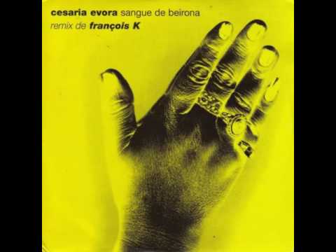 Cesaria Evora - Sangue De Beirona (Remix De François K)