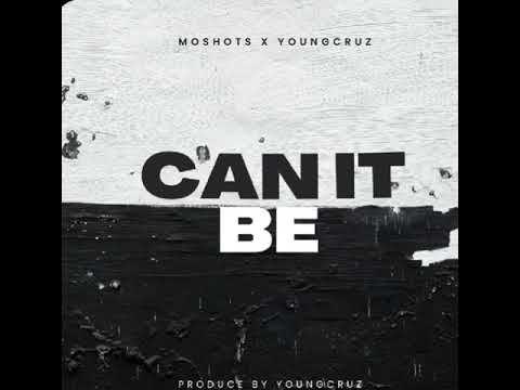 Can it be - moshots x youngcruz