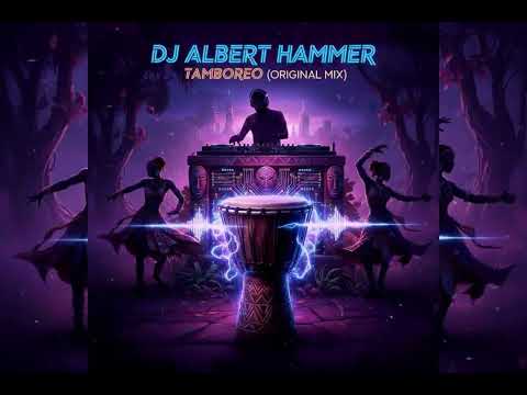 DJ Albert Hammer - TAMBOREO (Original Mix) 