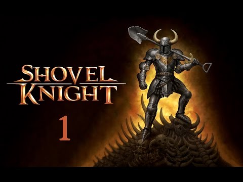 Shovel Knight | Part 1 | Welcome To Shovel Knight!!