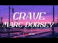 crave - marc dorsey (LYRICS)