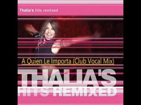 Thalia-A Quien Le Importa (Club Vocal Mix)