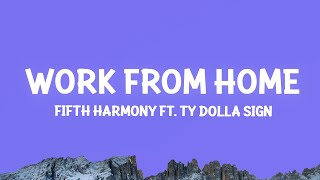 Fifth Harmony - Work from Home (Lyrics) ft. Ty Dolla $ign