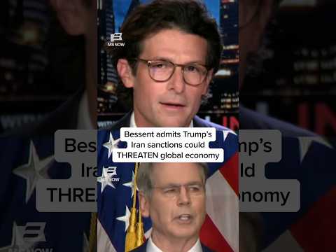 Bessent admits Trump’s Iran sanctions could THREATEN global economy