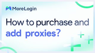 How to purchase 🛍️ and add➕ proxies in MoreLogin？