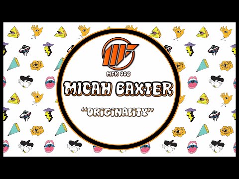 Micah Baxter - Originality EP (MFR008)
