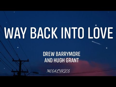 Drew Barrymore and Hugh Grant - Way Back Into Love (Lyrics Video)