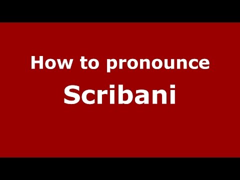 How to pronounce Scribani (Italian/Italy)  - PronounceNames.com