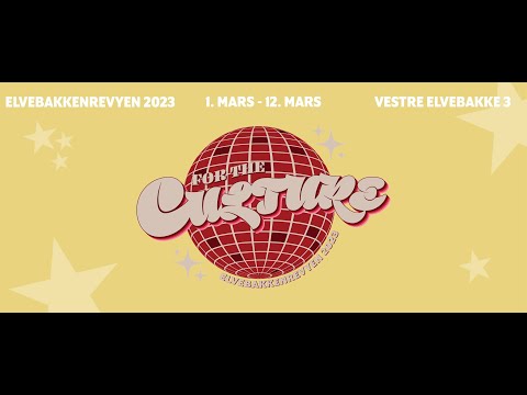 Elvebakkenrevyen 2023: For The Culture