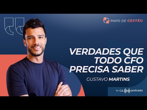 O CFO QUE SALVOU DAFITI, KANUI, BRF E C&A COM GUSTAVO MARTINS | PAPO DE GESTÃO