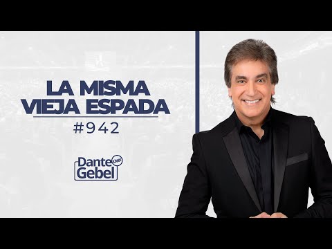 Dante Gebel #942 | La misma vieja espada