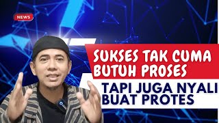 Sukses Butuh Proses, Tapi Kadang Harus Ada Protes | Monolog Mas Mugi