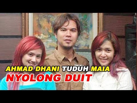 Ahmad Dhani Pernah Tuding Maia Nyolong Duit Mulan Jameela