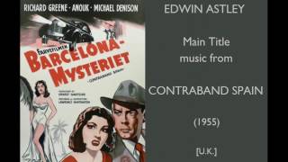 Edwin Astley: Contraband Spain (1955)