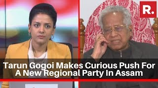 EXCLUSIVE: Former Assam CM Tarun Gogoi Makes Curious Push For A New Regional Party In The State