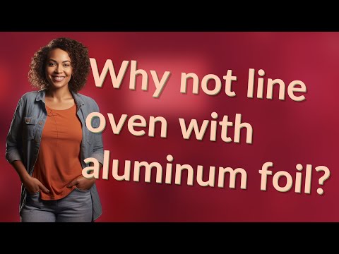 Why not line oven with aluminum foil?