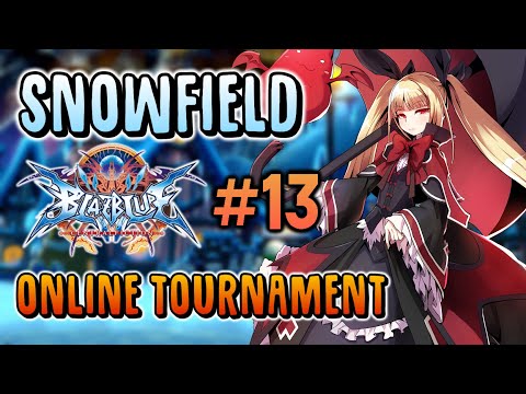 SnowField Blazblue Centralfiction #13 - Tournament ft Georgethexiii, Oracle, MetalWolfx, and more!