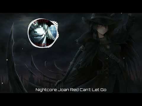 Nightcore Joan Red Can't Let Go
