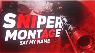 Say My Name - Multi COD Sniper Montage by Terap