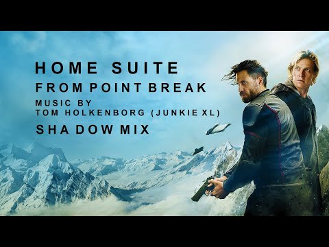 Point Break HOME Suite by Tom Holkenborg (Junkie XL) Serge Dimidenko Mix