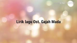Download lagu Lirik lagu ost. Gajah Mada mp3