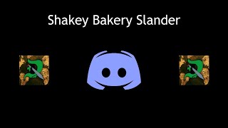 Shakey Bakery Slander