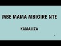 Mbe Mama Mbigire Nte