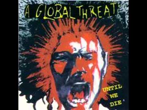 A Global Threat - Filthy Greedy Guilty