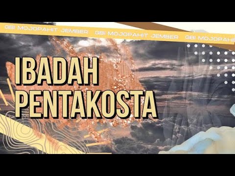 GBI Mojopahit Jember-Ibadah Pentakosta II : Api Roh Kudus Bakar Hatiku | 28 Mei 2023