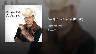Por Qué La Engañe (Banda) - Espinoza Paz