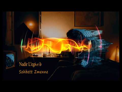 Nadir L'Eghrib: Sohbett Zmenne (Amitiés d'époque)