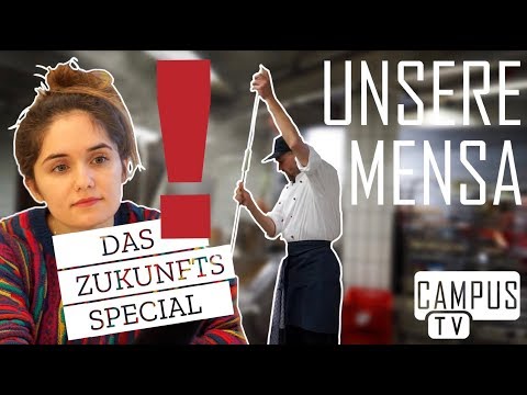 Zukunfts Special: die Mensa - CampusTV