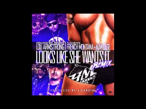Lou Armstrong Ft. French Montana + Nawlage - Looks Like She Wants It REMIX
